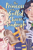 Princess and the Grilled Cheese Sandwich A Graphic