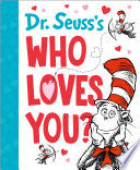 Dr. Seuss's Who Loves You? by Phoenix Books