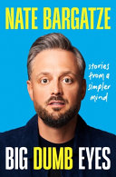 Big Dumb Eyes: Stories from a Simpler Mind by Phoenix Books