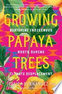 Growing Papaya Trees: Nurturing Indigenous Solutio by Phoenix Books