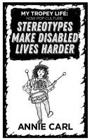 My Tropey Life: How Pop Culture Stereotypes Make D