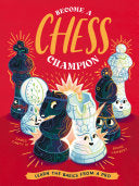 Become a Chess Champion: Learn the Basics from a P by Phoenix Books