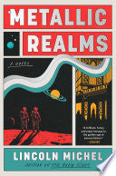 Metallic Realms: A Novel