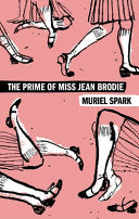 Prime of Miss Jean Brodie A Novel