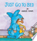Just Go to Bed (Little Critter) by Phoenix Books