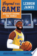 Beyond the Game: LeBron James by Phoenix Books