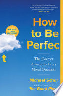 How to Be Perfect The Correct Answer to Every Mora by Phoenix Books