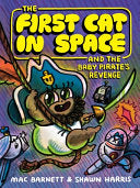 First Cat in Space and the Baby Pirate’s Revenge by Phoenix Books