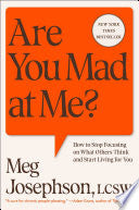 Are You Mad at Me?: How to Stop Focusing on What O by Phoenix Books