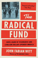 Radical Fund How a Band of Visionaries and a Milli