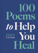 100 Poems to Help You Heal by Phoenix Books