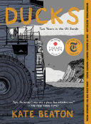 Ducks: Two Years in the Oil Sands by Phoenix Books