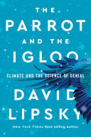 Parrot and the Igloo Climate and the Science of De