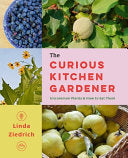 Curious Kitchen Gardener: Uncommon Plants and How by Phoenix Books