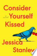 Consider Yourself Kissed: A Novel by Phoenix Books