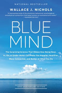 Blue Mind: The Surprising Science That Shows How B by Phoenix Books