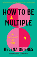How to Be Multiple The Philosophy of Twins by Phoenix Books