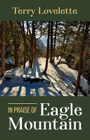 In Praise of Eagle Mountain by Phoenix Books