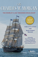 Charles W. Morgan: The World's Last Wooden Whalesh by Phoenix Books