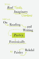 Real Toads, Imaginary Gardens: On Reading and Writ