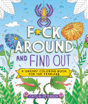 F*ck Around and Find Out: A Sweary Coloring Book f by Phoenix Books