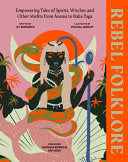 Rebel Folklore Empowering Tales of Spirits Witches