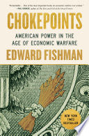Chokepoints: American Power in the Age of Economic by Phoenix Books