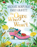 Ogre Who Wasn't: A wild and funny fairy tale from