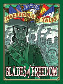 Nathan Hale's Hazardous Tales #10 Blades of Fre