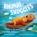 Animal Snuggles: Affection in the Animal Kingdom by Phoenix Books