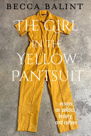 Girl in the Yellow Pantsuit: Essays on Politics, H by Phoenix Books