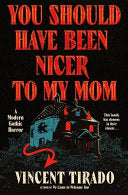 You Should Have Been Nicer to My Mom