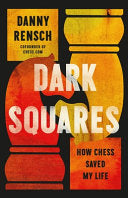 Dark Squares: How Chess Saved My Life by Phoenix Books