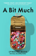 Bit Much: Poems by Phoenix Books