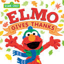 Elmo Gives Thanks by Phoenix Books