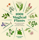 1001 Magical Plants: The Complete Book of Botanica by Phoenix Books