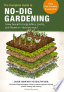 Complete Guide to No-Dig Gardening : Grow Beautifu by Phoenix Books