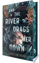 And the River Drags Her Down by Phoenix Books