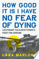 How Good It Is I Have No Fear of Dying: Lieutenant by Phoenix Books