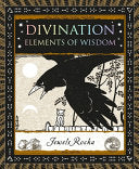 Divination: Elements of Wisdom by Phoenix Books