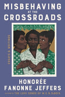 Misbehaving at the Crossroads: Essays & Writings