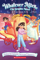 If the Shoe Fits (Whatever After Graphic Novel #2) by Phoenix Books