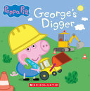 George's Digger (Peppa Pig 8x8 Storybook #40) by Phoenix Books