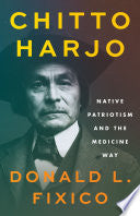Chitto Harjo: Native Patriotism and the Medicine W by Phoenix Books