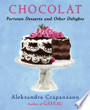 Chocolat Parisian Desserts and Other Delights by Phoenix Books