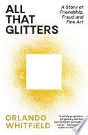 All That Glitters: A Story of Friendship, Fraud, a by Phoenix Books