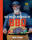 Big Moe's Big Book of BBQ: 75 Recipes From Brisket by Phoenix Books