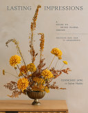 Lasting Impressions: A Guide to Dried Floral Desig