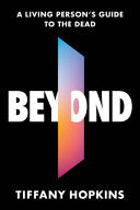 Beyond: A Living Person's Guide to the Dead by Phoenix Books
