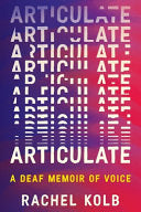 Articulate A Deaf Memoir of Voice by Phoenix Books